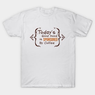 TOday's Good Mood T-Shirt